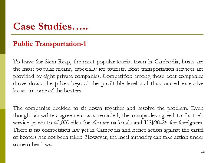 Case Studies…. . Public Transportation-1 To leave for Siem Reap, the most popular tourist