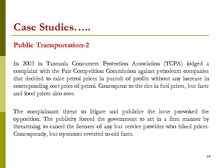 Case Studies…. . Public Transportation-2 In 2003 in Tanzania Consumers Protection Association (TCPA) lodged