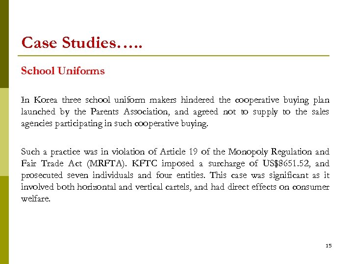 Case Studies…. . School Uniforms In Korea three school uniform makers hindered the cooperative