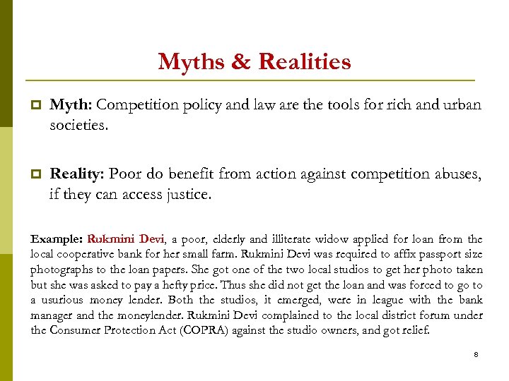 Myths & Realities p Myth: Competition policy and law are the tools for rich