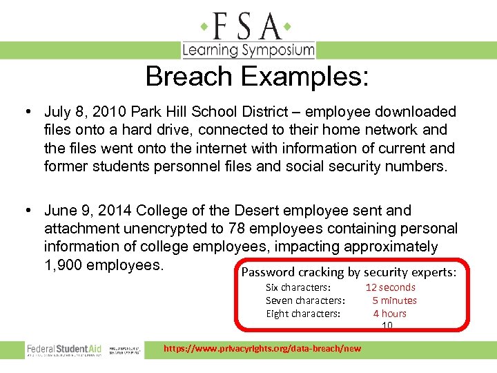 Breach Examples: • July 8, 2010 Park Hill School District – employee downloaded files