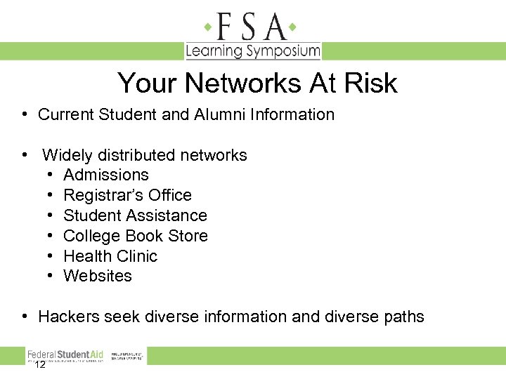 Your Networks At Risk • Current Student and Alumni Information • Widely distributed networks