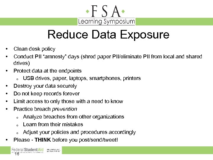 Reduce Data Exposure • • Clean desk policy Conduct PII “amnesty” days (shred paper