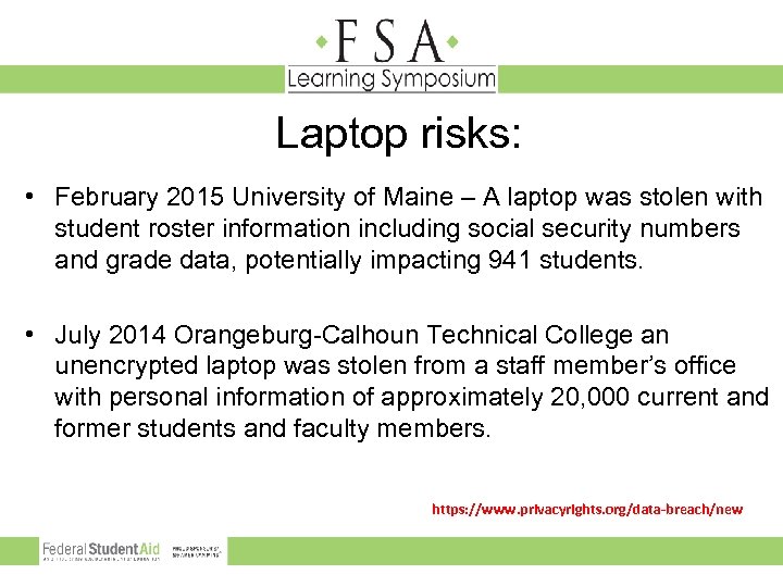 Laptop risks: • February 2015 University of Maine – A laptop was stolen with