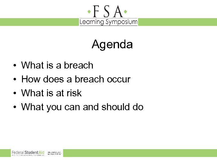 Agenda • • What is a breach How does a breach occur What is