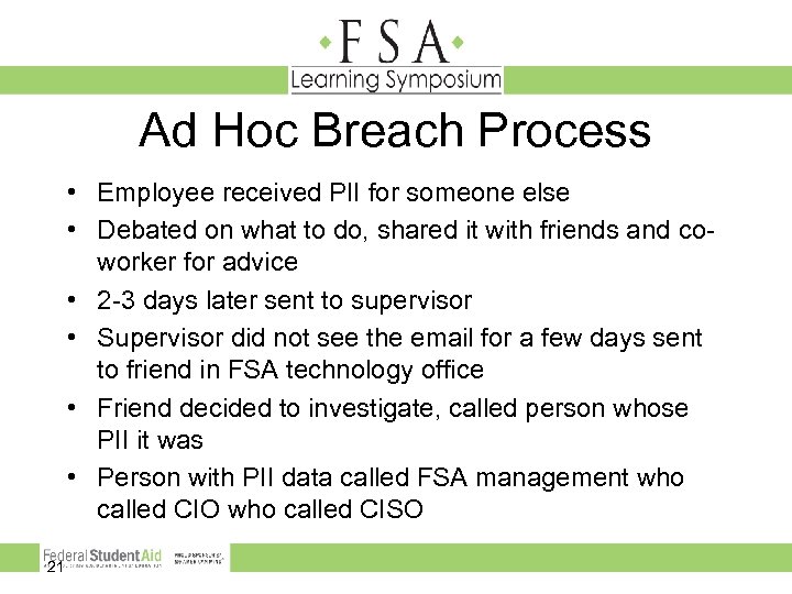 Ad Hoc Breach Process • Employee received PII for someone else • Debated on