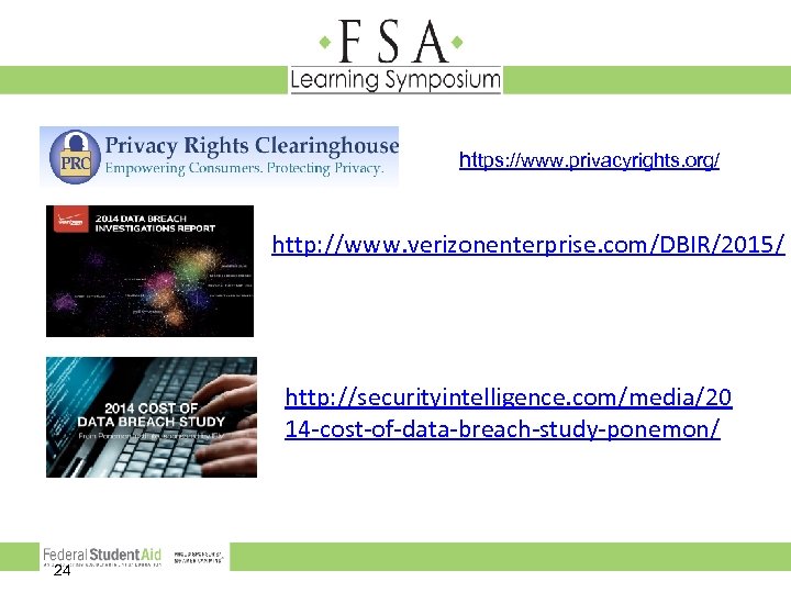 https: //www. privacyrights. org/ http: //www. verizonenterprise. com/DBIR/2015/ http: //securityintelligence. com/media/20 14 -cost-of-data-breach-study-ponemon/ 24