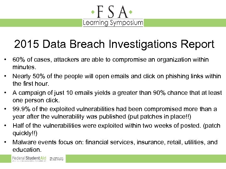 2015 Data Breach Investigations Report • 60% of cases, attackers are able to compromise