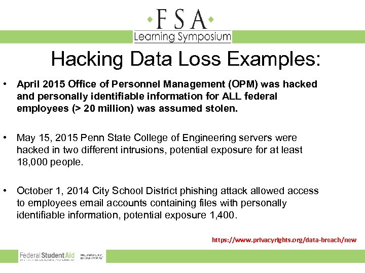 Hacking Data Loss Examples: • April 2015 Office of Personnel Management (OPM) was hacked