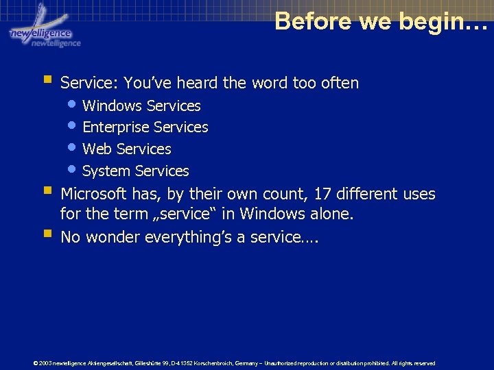 Before we begin… § Service: You’ve heard the word too often • Windows Services