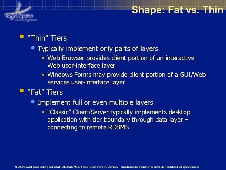 Shape: Fat vs. Thin § “Thin” Tiers • Typically implement only parts of layers