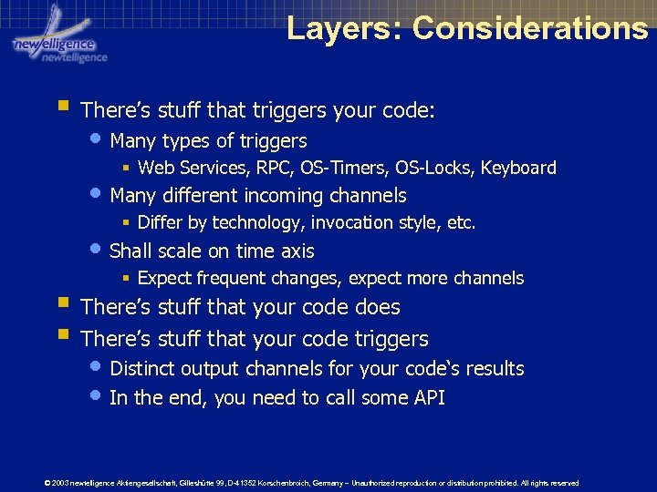 Layers: Considerations § There’s stuff that triggers your code: • Many types of triggers