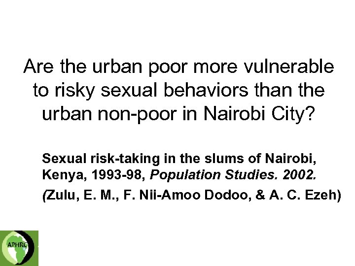 Are the urban poor more vulnerable to risky sexual behaviors than the urban non-poor