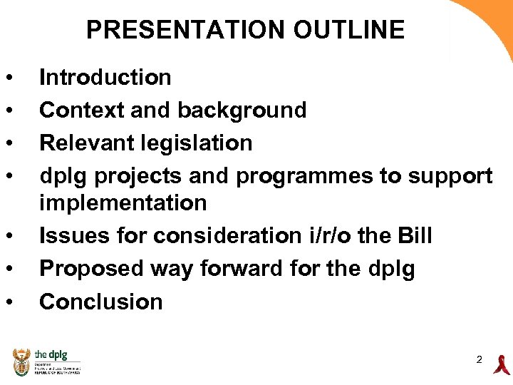 PRESENTATION OUTLINE • • Introduction Context and background Relevant legislation dplg projects and programmes