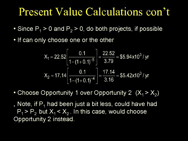 Present Value Calculations con’t • Since P 1 > 0 and P 2 >