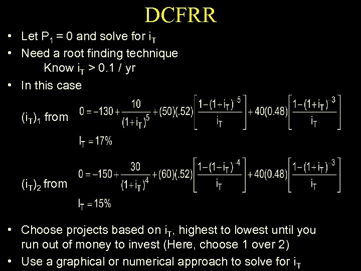 DCFRR • Let P 1 = 0 and solve for i. T • Need