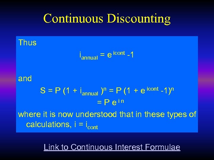 Continuous Discounting Thus iannual = e icont -1 and S = P (1 +