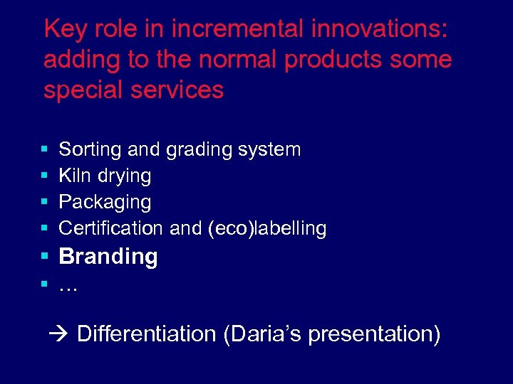 Key role in incremental innovations: adding to the normal products some special services §