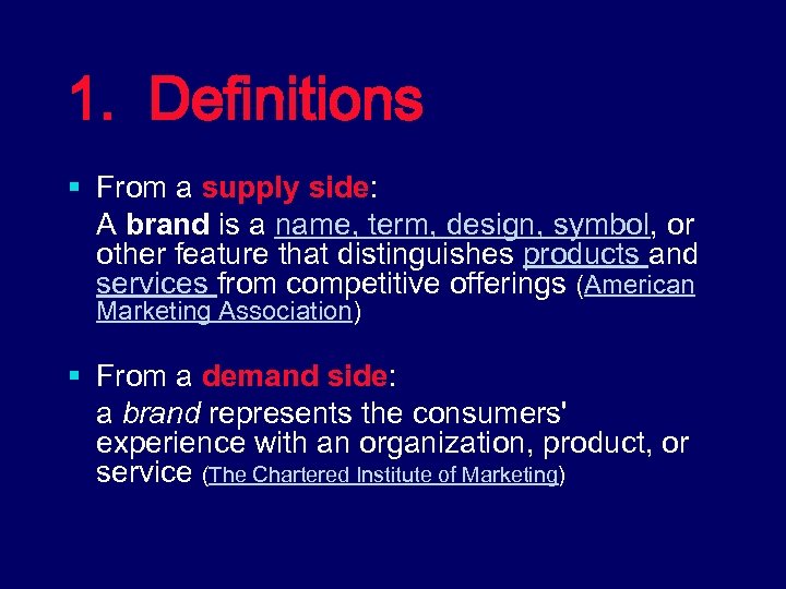 1. Definitions § From a supply side: A brand is a name, term, design,