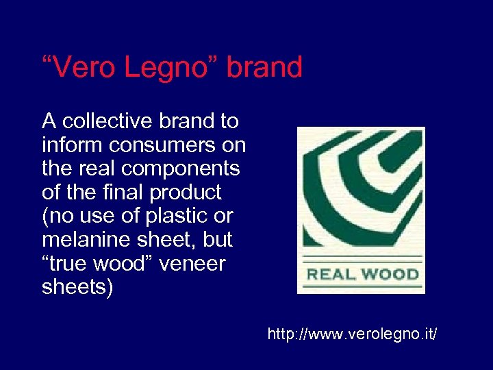 “Vero Legno” brand A collective brand to inform consumers on the real components of