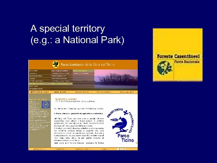 A special territory (e. g. : a National Park) 