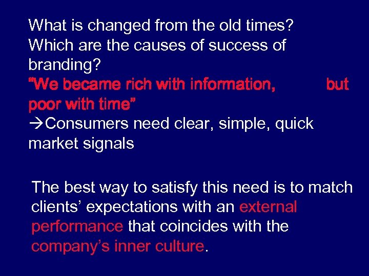 What is changed from the old times? Which are the causes of success of