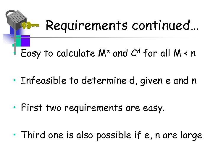 Requirements continued… • Easy to calculate Me and Cd for all M < n