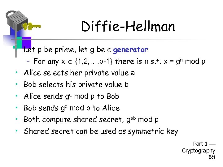 Diffie-Hellman • Let p be prime, let g be a generator – For any