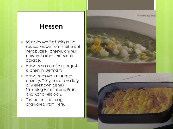 Hessen v v Most known for their green sauce. Made from 7 different herbs: