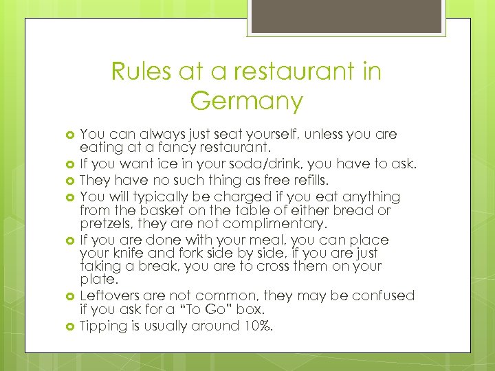 Rules at a restaurant in Germany You can always just seat yourself, unless you