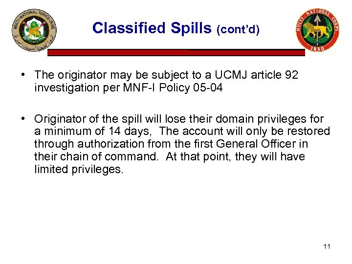 Classified Spills (cont’d) • The originator may be subject to a UCMJ article 92