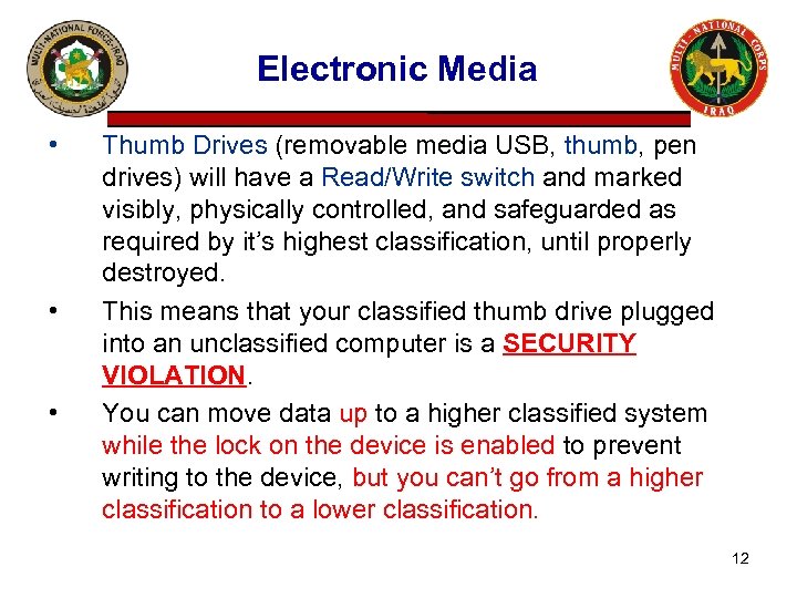 Electronic Media • • • Thumb Drives (removable media USB, thumb, pen drives) will