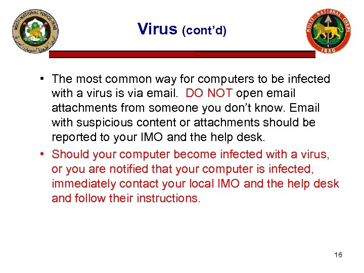 Virus (cont’d) • The most common way for computers to be infected with a