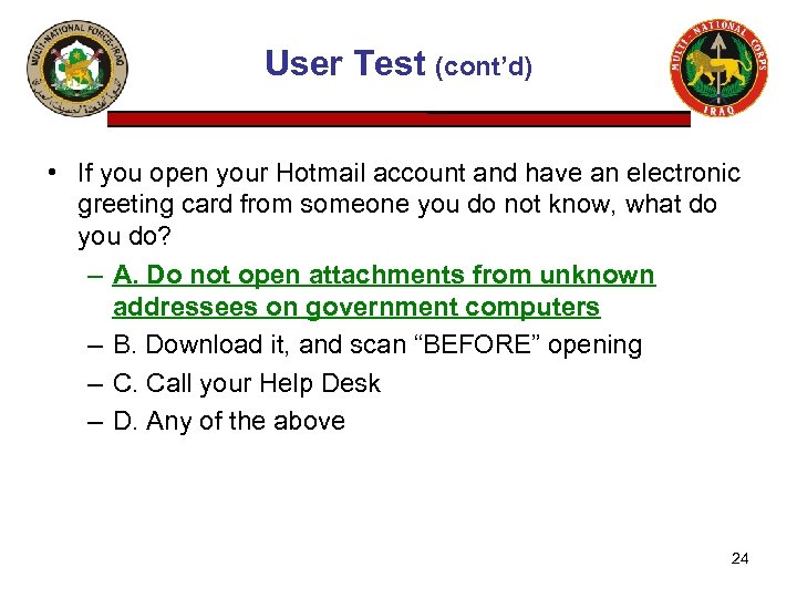 User Test (cont’d) • If you open your Hotmail account and have an electronic