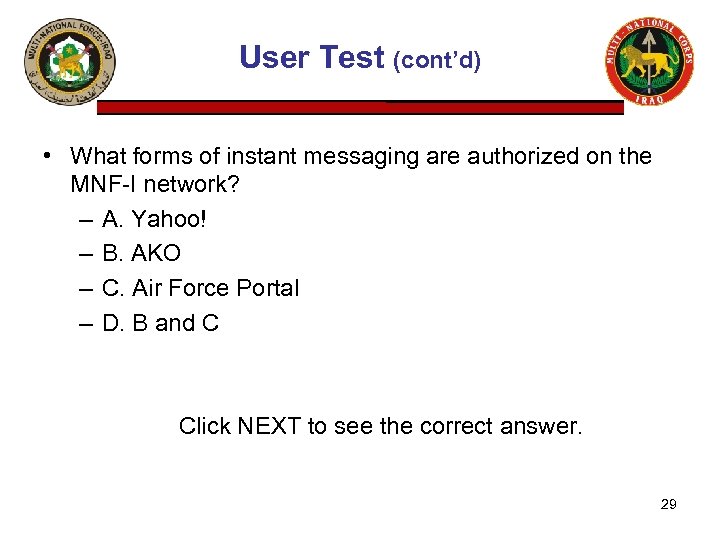 User Test (cont’d) • What forms of instant messaging are authorized on the MNF-I