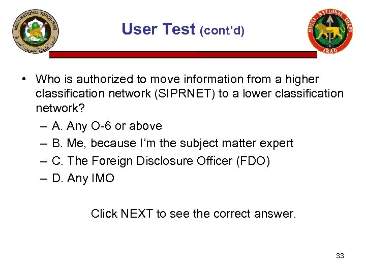 User Test (cont’d) • Who is authorized to move information from a higher classification