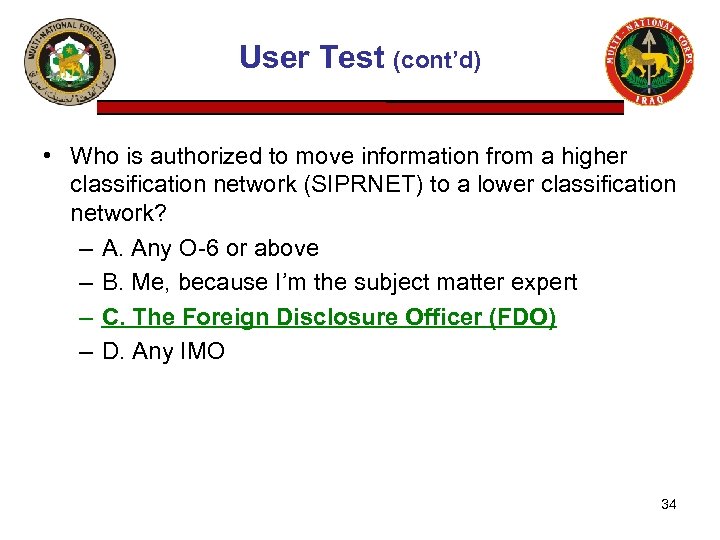 User Test (cont’d) • Who is authorized to move information from a higher classification