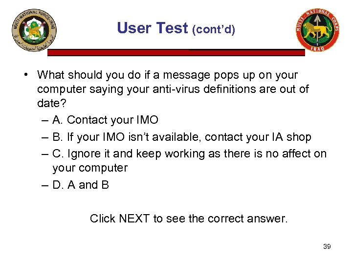 User Test (cont’d) • What should you do if a message pops up on