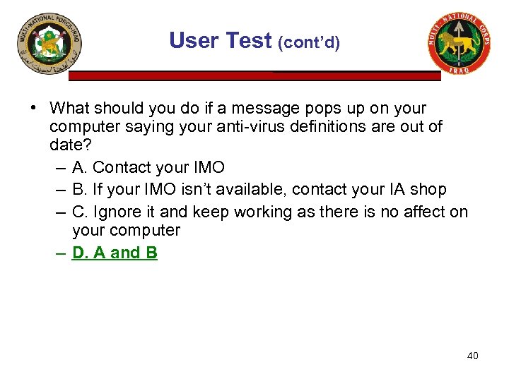 User Test (cont’d) • What should you do if a message pops up on