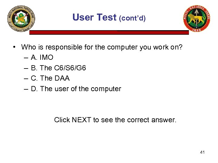 User Test (cont’d) • Who is responsible for the computer you work on? –