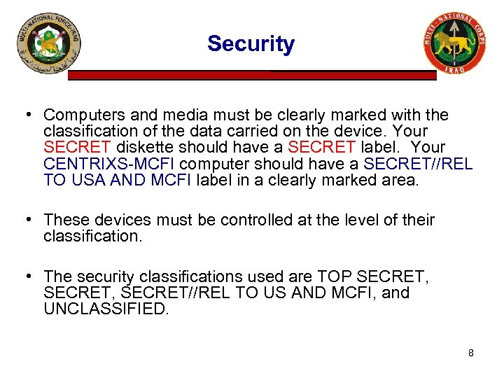 Security • Computers and media must be clearly marked with the classification of the