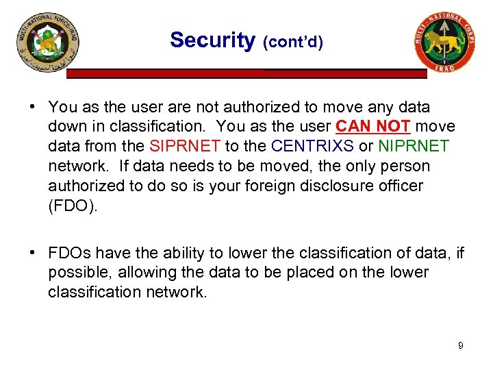 Security (cont’d) • You as the user are not authorized to move any data