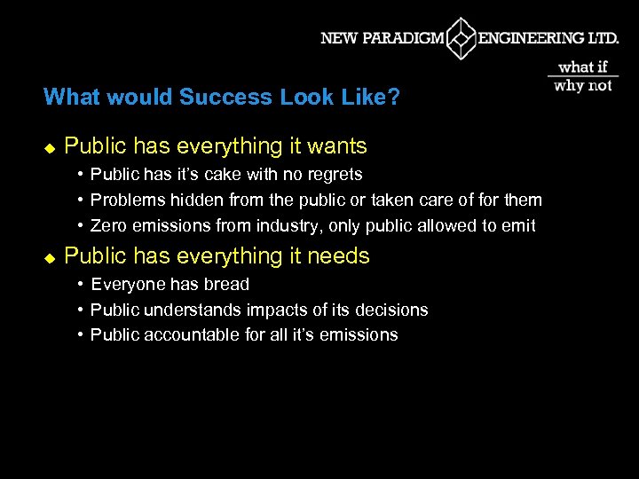 What would Success Look Like? u Public has everything it wants • Public has