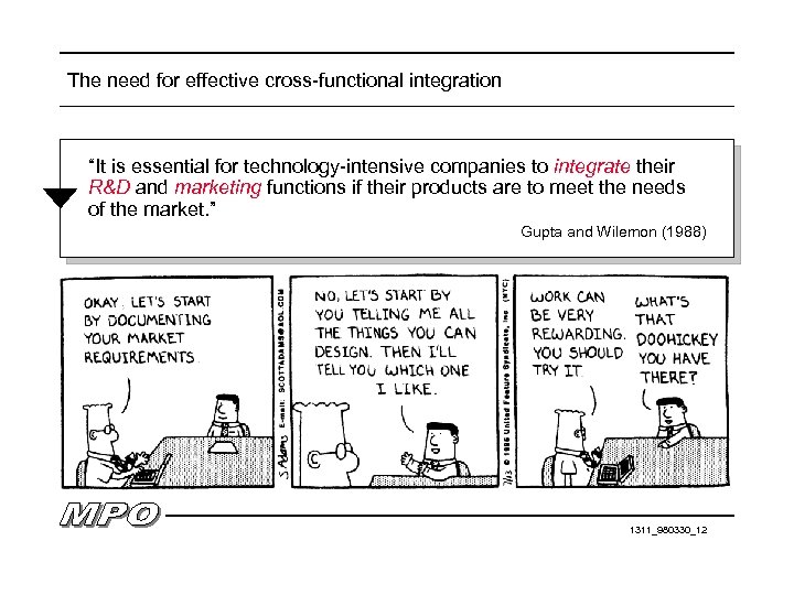 The need for effective cross-functional integration “It is essential for technology-intensive companies to integrate