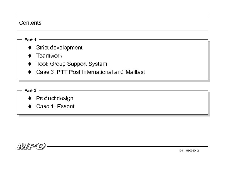 Contents Part 1 t Strict development t Teamwork t Tool: Group Support System t