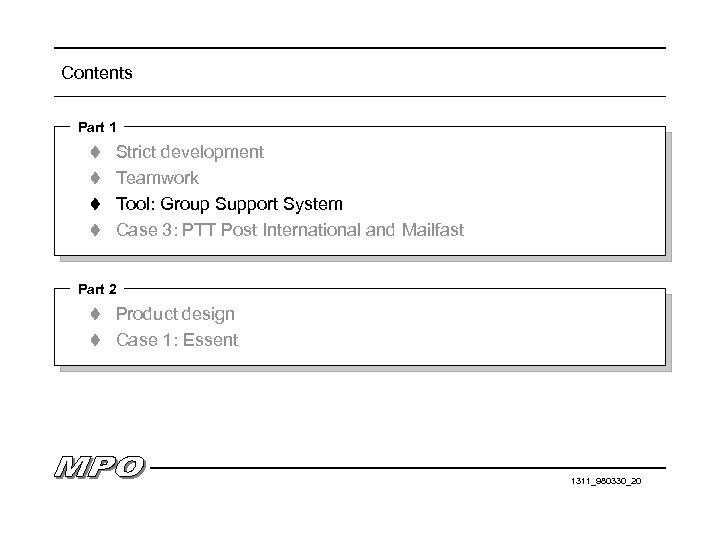 Contents Part 1 t Strict development t Teamwork t Tool: Group Support System t