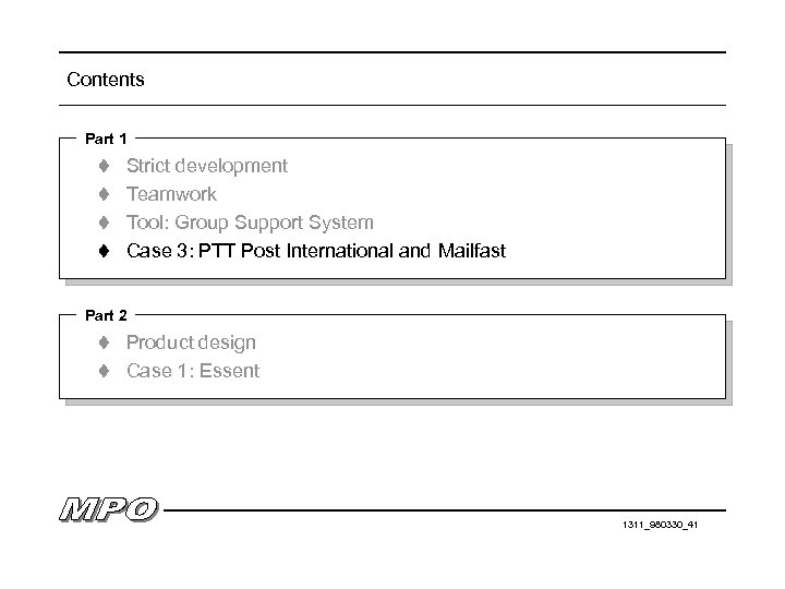 Contents Part 1 t Strict development t Teamwork t Tool: Group Support System t
