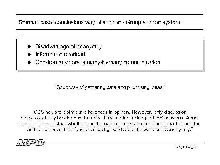 Starmail case: conclusions way of support - Group support system t Disadvantage of anonymity