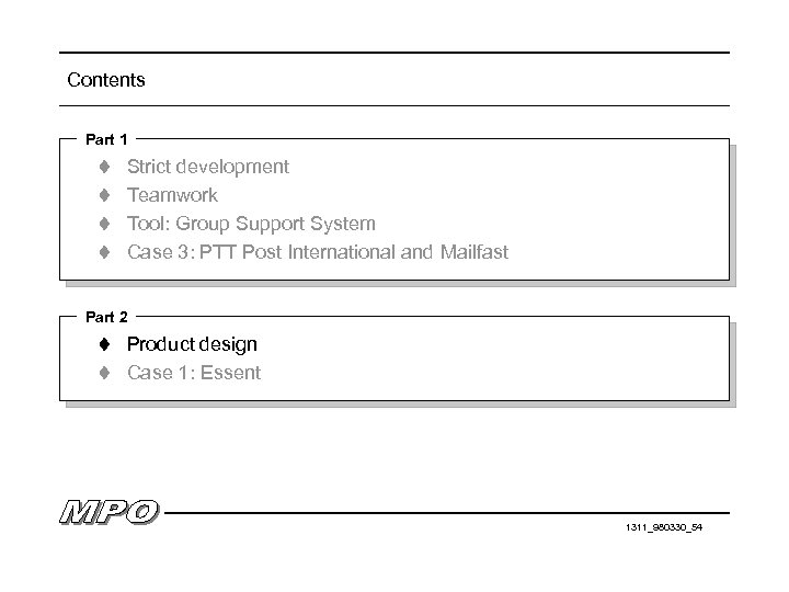 Contents Part 1 t Strict development t Teamwork t Tool: Group Support System t