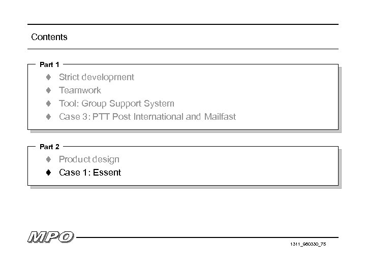 Contents Part 1 t Strict development t Teamwork t Tool: Group Support System t